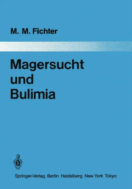 Magersucht Und Bulimia (English, Manfred M. Fichter | D. Ploog)