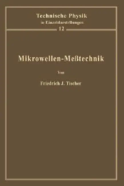 Mikrowellen-Meßtechnik (English, F. J. Tischer)