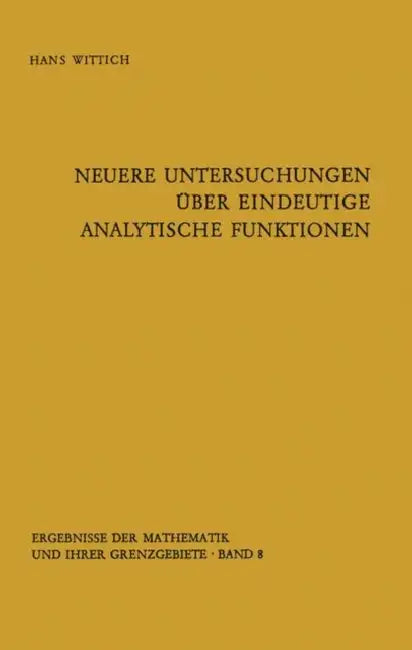 Neuere Untersuchungen Über Eindeutige Analytische Funktionen (English, Hans Wittich)