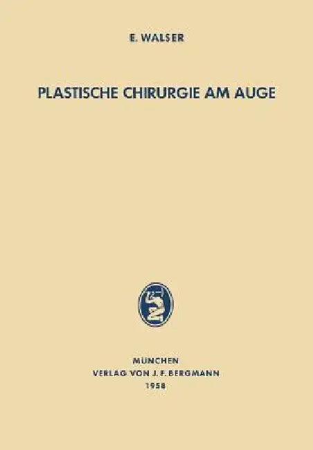 Plastische Chirurgie Am Auge (English, E. Walser)
