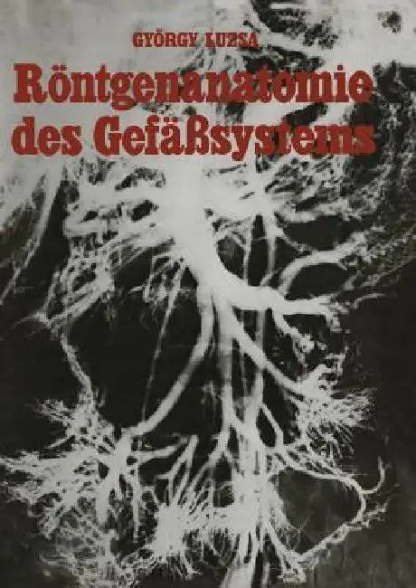 Röntgenanatomie Des Gefäßsystems (English, G. Lusza | H. Vieten)