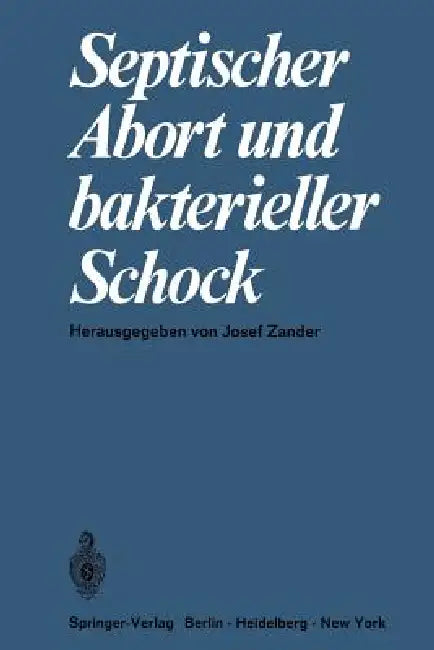 Septischer Abort Und Bakterieller Schock (English, J. Zander)