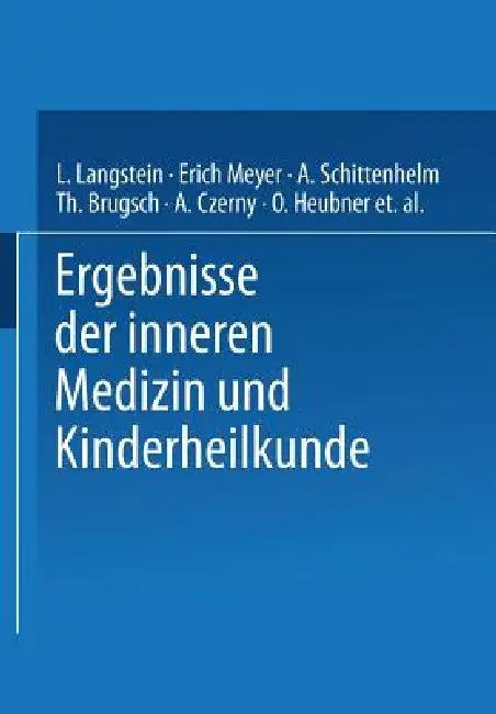 Ergebnisse Der Inneren Medizin Und Kinderheilkunde (English, L. Langstein | Erich Meyer | A. Schittenhelm)