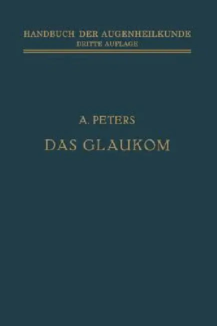 Das Glaukom (English, A. Peters | Th Axenfeld | A. Elsching)