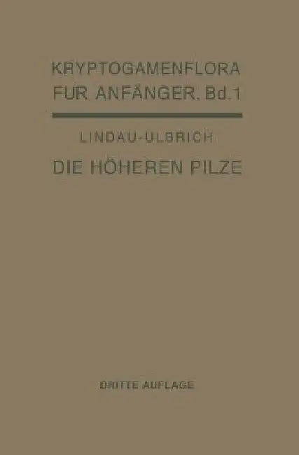 Die Höheren Pilze (English, Gustav Lindau | Eberhard Ulbrich | Gustav Lindau)