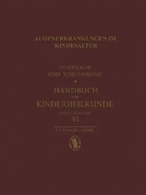 Augenerkrankungen Im Kindesalter (English, W. Gilbert | M. Von Pfaundler | A. Schlossmann)