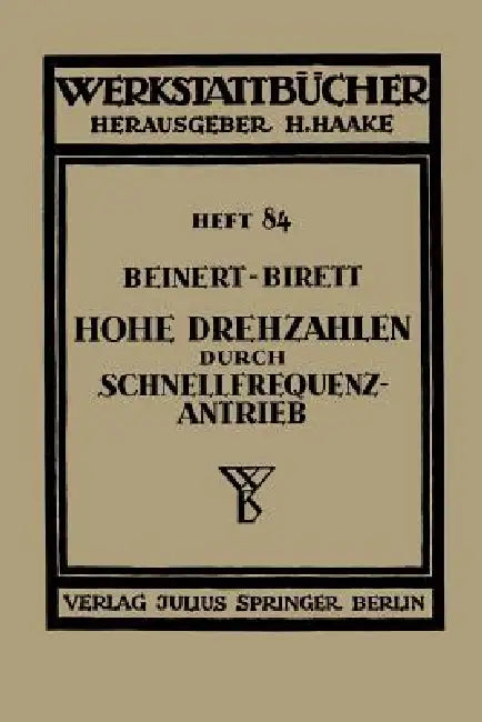 Hohe Drehzahlen Durch Schnellfrequenz-Antrieb (English, Fritz Beinert | Hans Birett | H. Haake)