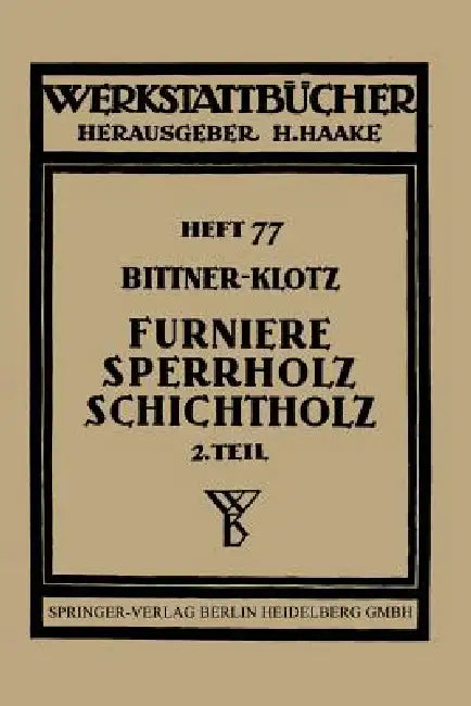 Furniere -- Sperrholz Schichtholz (English, Joachim Bittner | Ludwig Klotz | H. Haake)