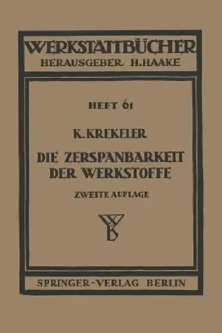 Die Zerspanbarkeit Der Werkstoffe (English, Karl Krekeler | H. Haake)