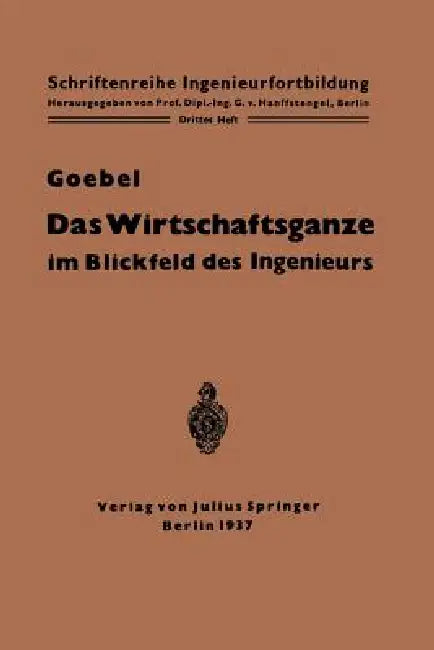 Das Wirtschaftsganze Im Blickfeld Des Ingenieurs (English, Otto Goebel | Georg Von Hanffstengel)