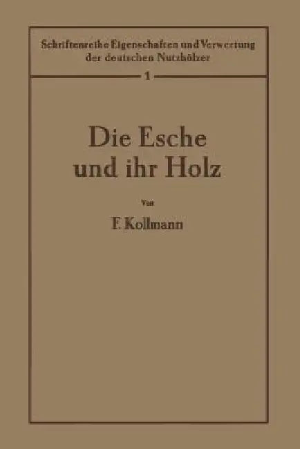 Die Esche Und Ihr Holz (English, F. Kollmann | F. Kollmann)