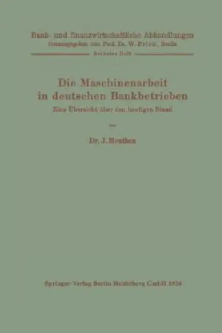 Die Maschinenarbeit in Deutschen Bankbetrieben (English, J. Meuthen | W. Prion)
