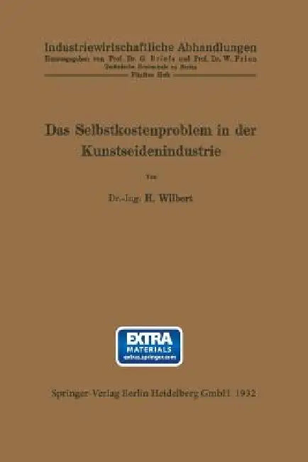 Das Selbstkostenproblem in Der Kunstseidenindustrie (English, H. Wilbert | W. Prion)