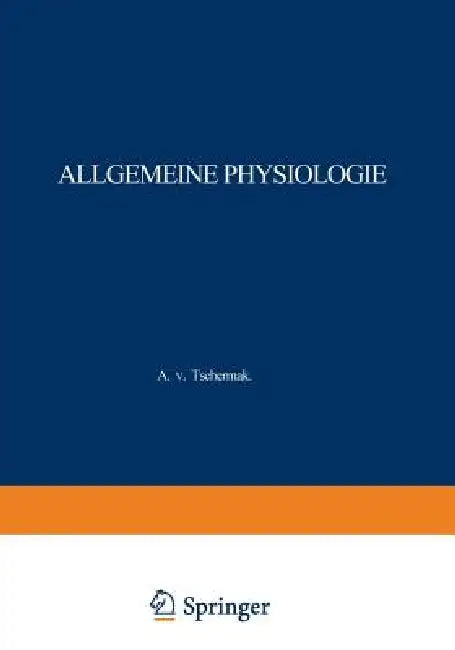 Allgemeine Physiologie (English, A. Von Tschermak)