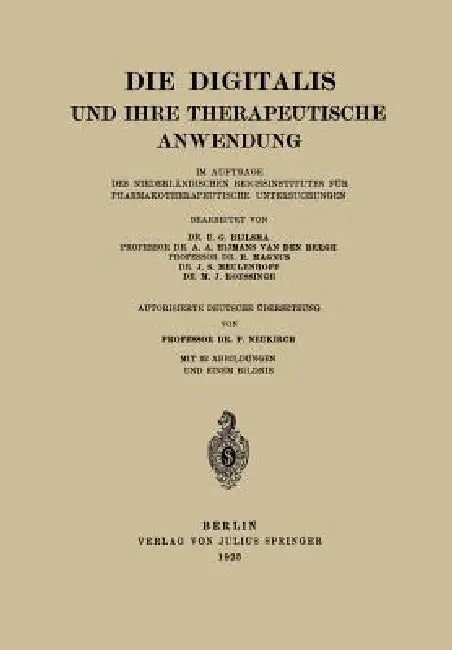 Die Digitalis Und Ihre Therapeutische Anwendung (English, U. G. Bijlsma | Hijmans Van Der Bergh | R. Magnus)