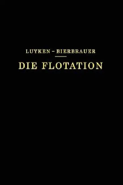 Die Flotation in Theorie Und PRAXIS (English, W. Luyken | E. Bierbrauer)