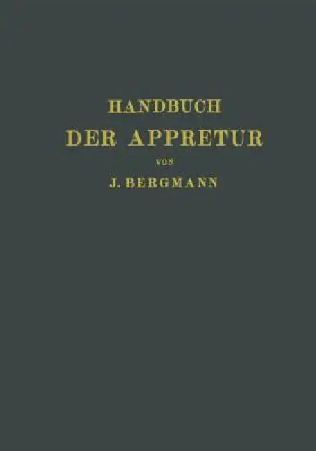 Handbuch Der Appretur (English, Josef Bergmann | Chr Marschik)