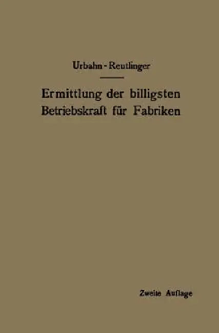 Ermittlung Der Billigsten Betriebskraft Für Fabriken (English, Karl Urbahn | Ernst Reutlinger)
