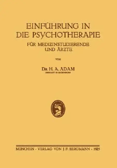 Einführung in Die Psychotherapie Für Medizinstudierende Und Ärzte (English, H. a. Adam)
