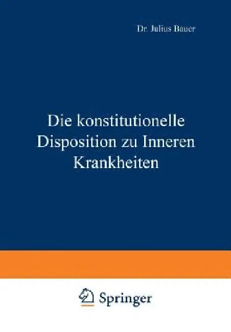 Die Konstitutionelle Disposition Zu Inneren Krankheiten (English, Julius Bauer)
