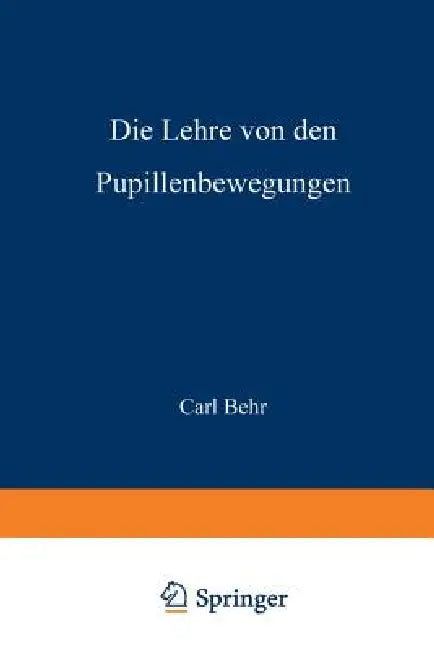 Die Lehre Von Den Pupillenbewegungen (English, Carl Behr)