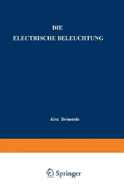 Die Electrische Beleuchtung (English, Alex Bernstein)
