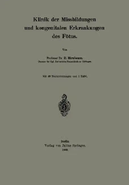 Klinik Der Missbildungen Und Kongenitalen Erkrankungen Des Fötus (English, R. Birnbaum)