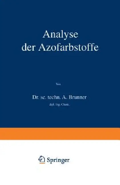 Analyse Der Azofarbstoffe (English, Albert Brunner)