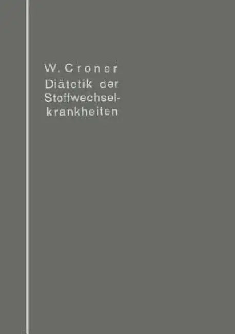 Diätetik Der Stoffwechselkrankheiten (English, Wilhelm Croner)