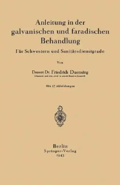 Anleitung in Der Galvanischen Und Faradischen Behandlung (English, Na Duensing)
