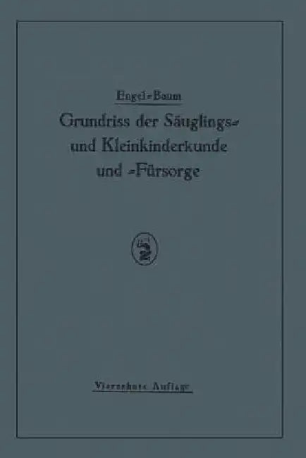 Grundriss Der Säuglings≈ Und Kleinkinderkunde (English, St Engel)