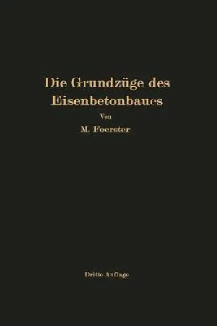 Die Grundzüge Des Eisenbetonbaues (English, M. Foerster)