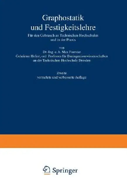 Graphostatik Und Festigkeitslehre Für Den Gebrauch an Technischen Hochschulen Und in Der PRAXIS (English, Max Foerster)