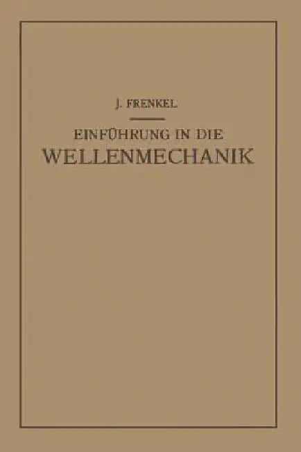 Einfuhrung in Die Wellenmechanik (English, J. Frenkel)