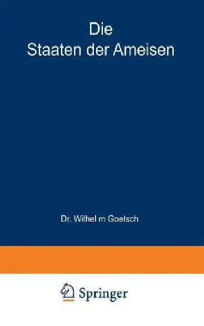 Die Staaten Der Ameisen (English, Wilhelm Goetsch)
