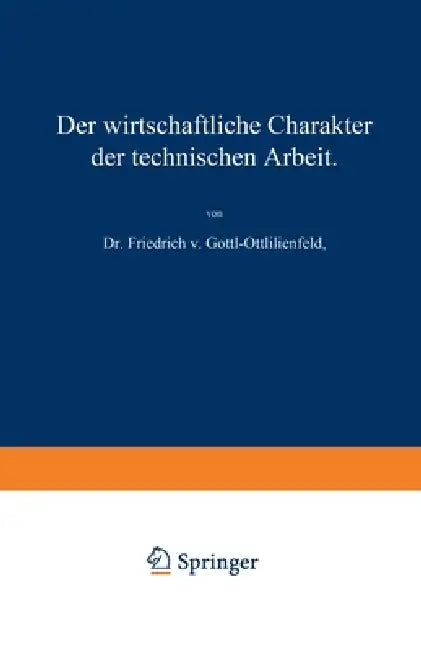 Der wirtschaftliche Charakter der technischen Arbeit (English, Friedrich V. Gottl-Ottlilienfeld)