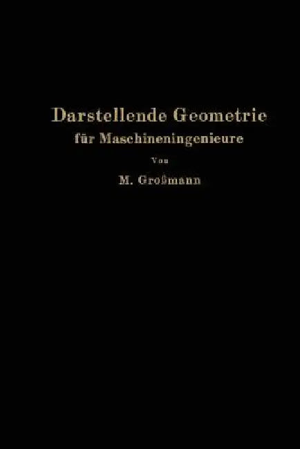 Darstellende Geometrie Für Maschineningenieure (English, Marcel Großmann)
