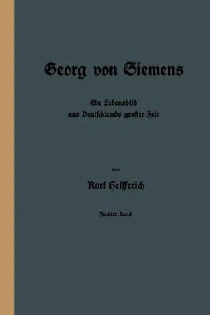 Georg Von Siemens (English, Karl Helfferich)