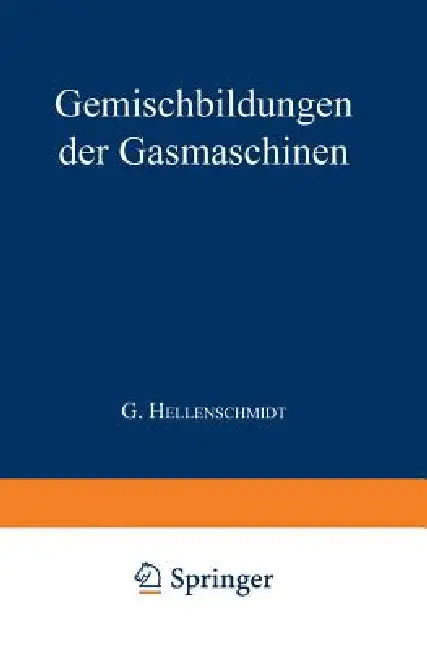 Die Gemischbildungen Der Gasmaschinen (English, G. Hellenschmidt)