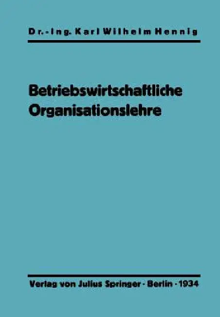Einführung in Die Betriebswirtschaftliche Organisationslehre (English, Karl Wilhelm Hennig)