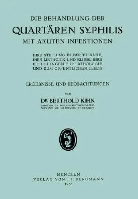 Die Behandlung Der Quartären Syphilis Mit Akuten Infektionen (English, Na Kihn)