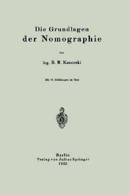 Die Grundlagen Der Nomographie (English, B. M. Konorski)