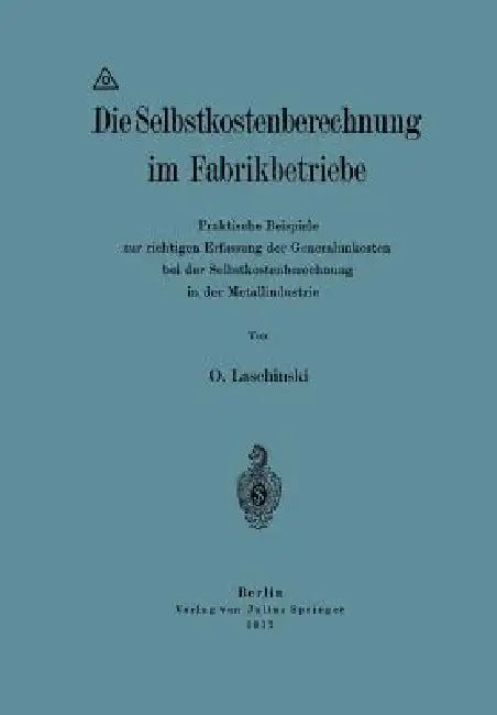 Die Selbstkostenberechnung Im Fabrikbetriebe (English, O. Laschinski)