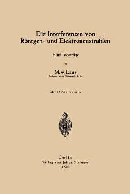 Die Interferenzen Von Röntgen- Und Elektronenstrahlen (English, Max Von Laue)