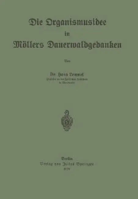Die Organismusidee in Möllers Dauerwaldgedanken (English, Hans Lemmel)