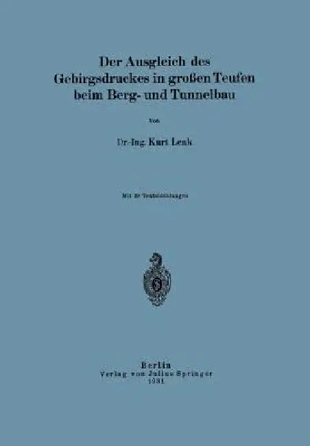Der Ausgleich Des Gebirgsdruckes in Großen Teufen Beim Berg- Und Tunnelbau (English, Kurt Lenk)