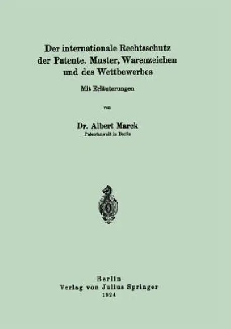 Der Internationale Rechtsschutz Der Patente, Muster, Warenzeichen Und Des Wettbewerbes (English, Albert Marck)