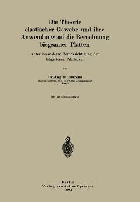 Die Theorie Elastischer Gewebe Und Ihre Anwendung Auf Die Berechnung Biegsamer Platten (English, H. Marcus)