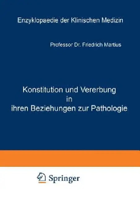 Konstitution Und Vererbung in Ihren Beziehungen Zur Pathologie (English, Friedrich Martius)