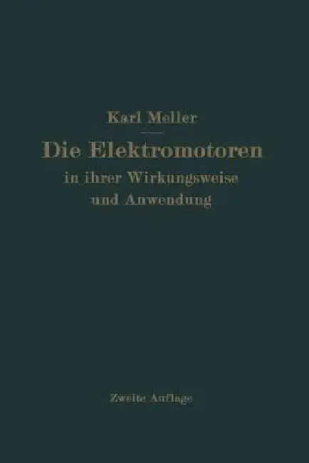 Die Elektromotren in Ihrer Wirkungsweise Und Anwendung (English, Karl Meller)